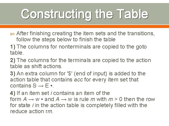 Constructing the Table After finishing creating the item sets and the transitions, follow the