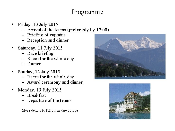 Programme • Friday, 10 July 2015 – Arrival of the teams (preferably by 17: