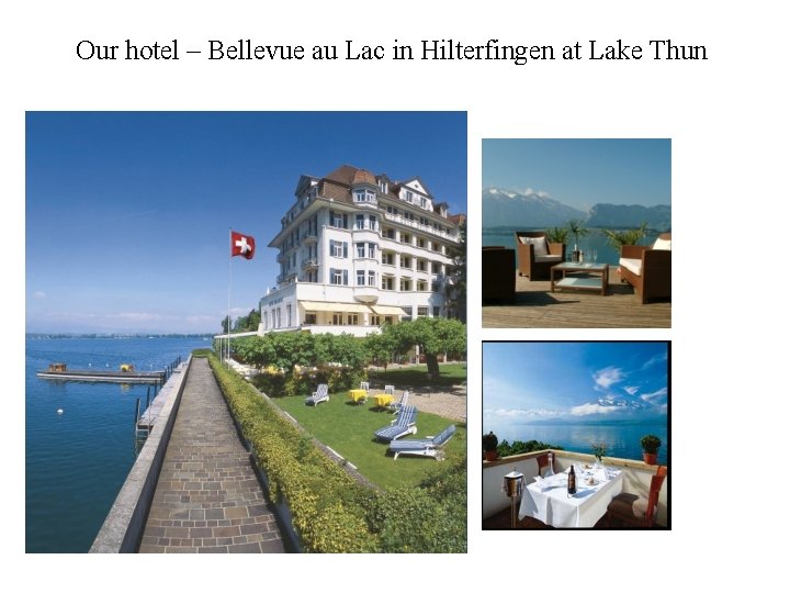 Our hotel – Bellevue au Lac in Hilterfingen at Lake Thun 