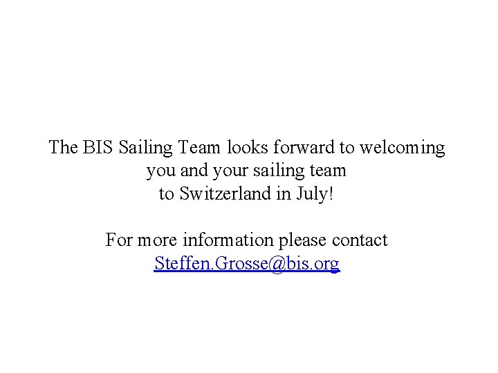 The BIS Sailing Team looks forward to welcoming you and your sailing team to