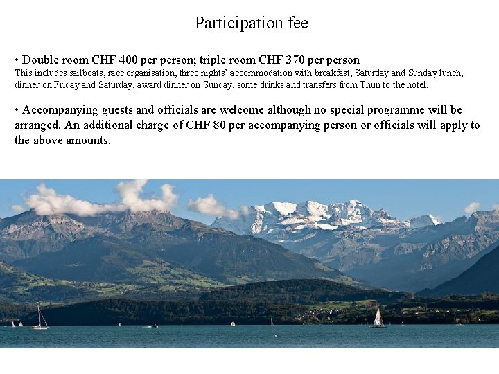 Participation fee • Double room CHF 400 person; triple room CHF 370 person This