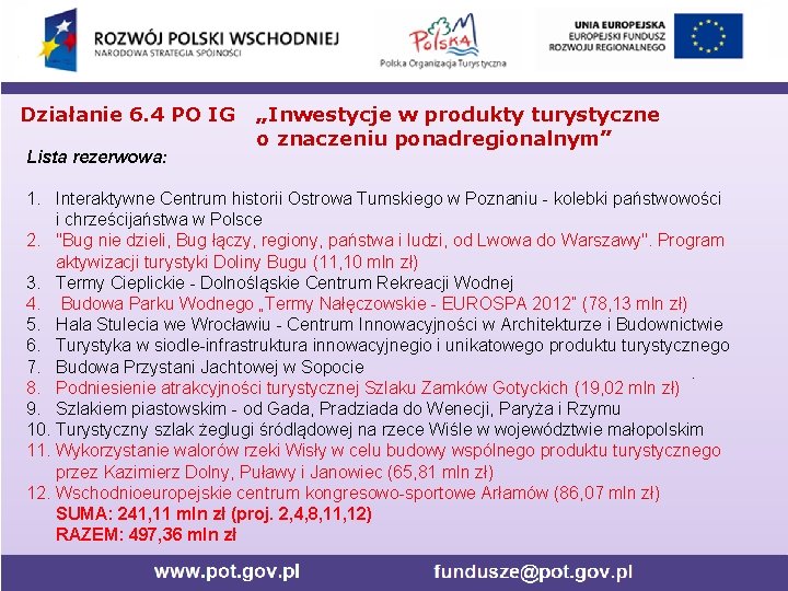 Działanie 6. 4 PO IG Lista rezerwowa: „Inwestycje w produkty turystyczne o znaczeniu ponadregionalnym”