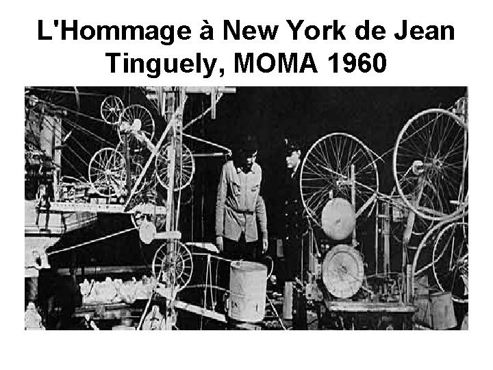 L'Hommage à New York de Jean Tinguely, MOMA 1960 