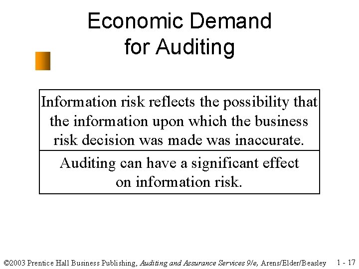 Economic Demand for Auditing Information risk reflects the possibility that the information upon which