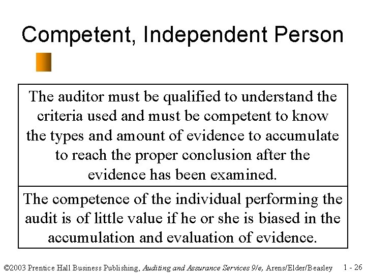 Competent, Independent Person The auditor must be qualified to understand the criteria used and