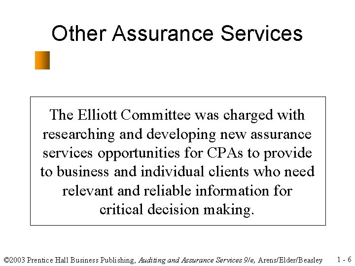 Other Assurance Services The Elliott Committee was charged with researching and developing new assurance