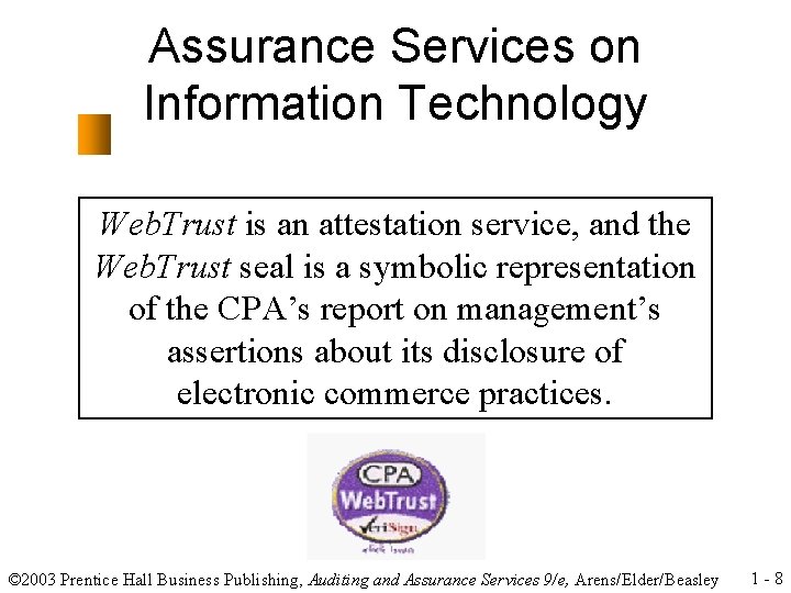 Assurance Services on Information Technology Web. Trust is an attestation service, and the Web.