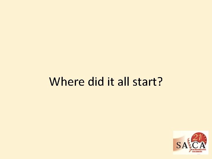 Where did it all start? 