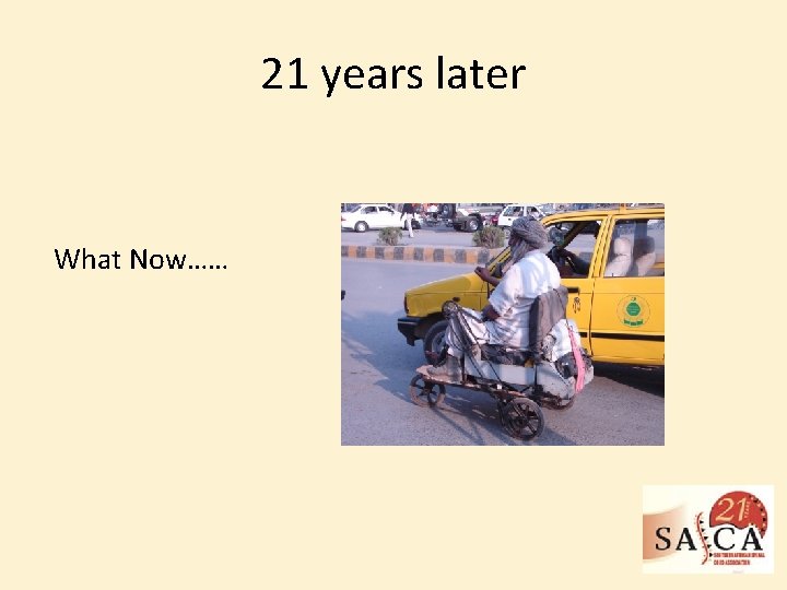 21 years later What Now…… 