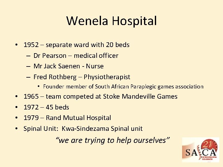 Wenela Hospital • 1952 – separate ward with 20 beds – Dr Pearson –