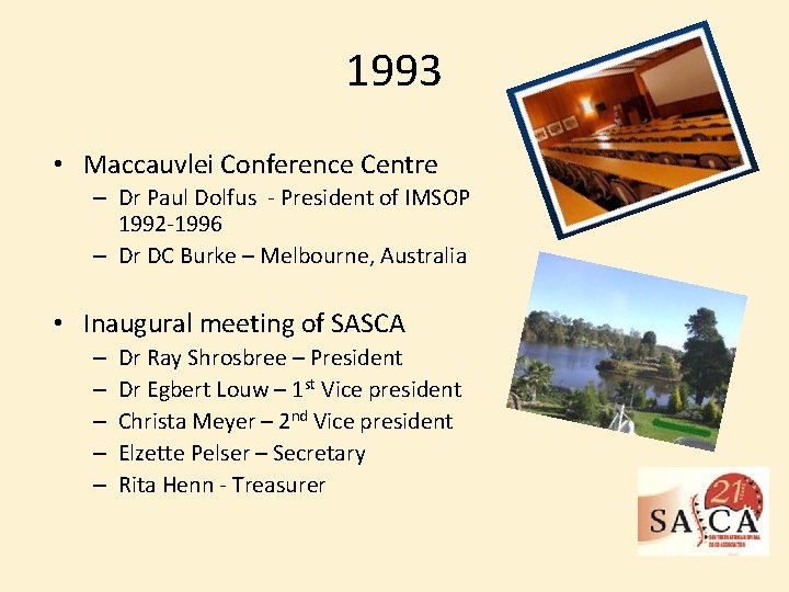 1993 • Maccauvlei Conference Centre – Dr Paul Dolfus - President of IMSOP 1992
