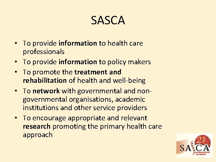 SASCA • To provide information to health care professionals • To provide information to
