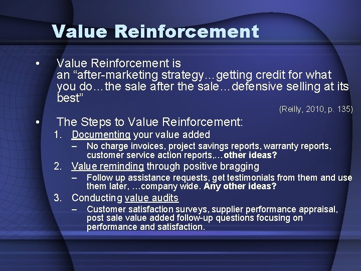 Value Reinforcement • Value Reinforcement is an “after-marketing strategy…getting credit for what you do…the