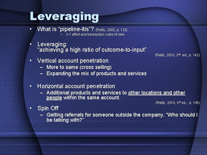 Leveraging • What is “pipeline-itis”? (Reilly, 2003, p. 123) – 3 -7 effort and