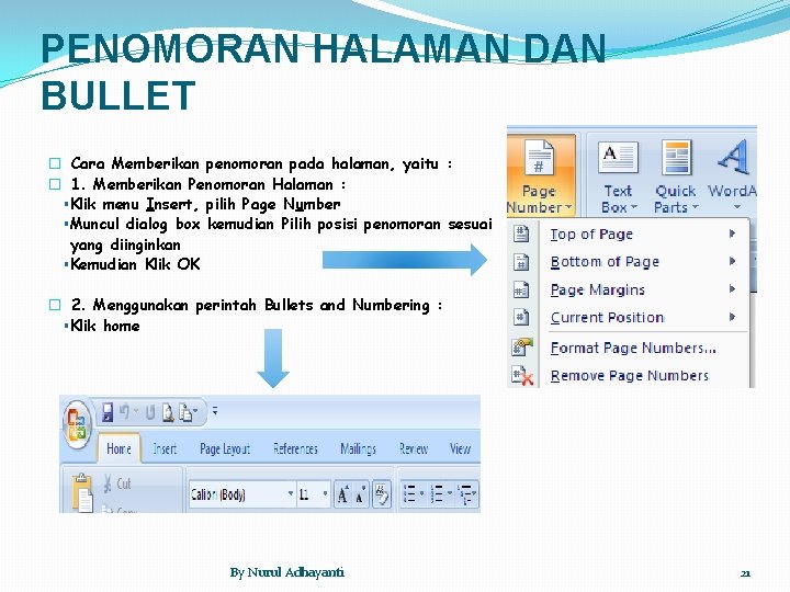 PENOMORAN HALAMAN DAN BULLET � Cara Memberikan penomoran pada halaman, yaitu : � 1.