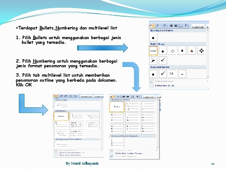 §Terdapat Bullets, Numbering dan multilevel list 1. Pilih Bullets untuk menggunakan berbagai jenis bullet