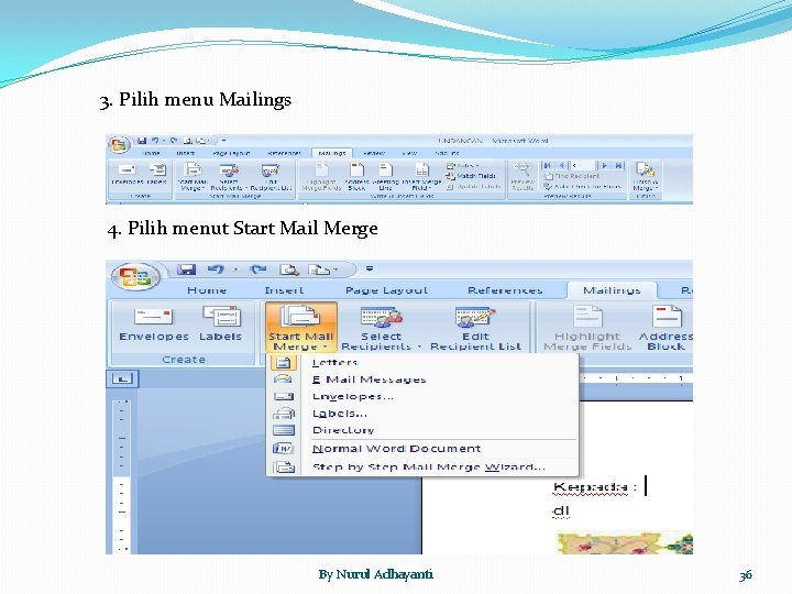 3. Pilih menu Mailings 4. Pilih menut Start Mail Merge By Nurul Adhayanti 36