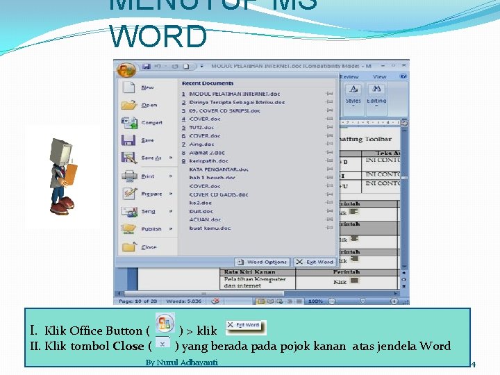 MENUTUP MS WORD I. Klik Office Button ( II. Klik tombol Close ( )