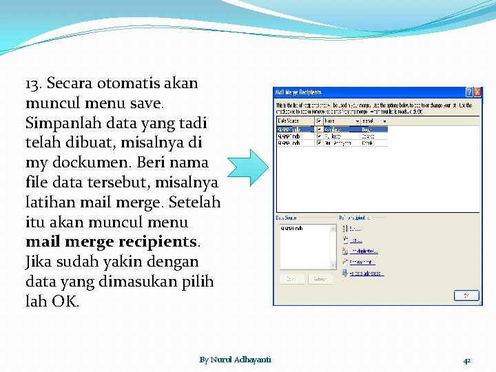 13. Secara otomatis akan muncul menu save. Simpanlah data yang tadi telah dibuat, misalnya