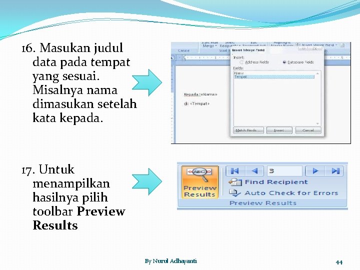 16. Masukan judul data pada tempat yang sesuai. Misalnya nama dimasukan setelah kata kepada.