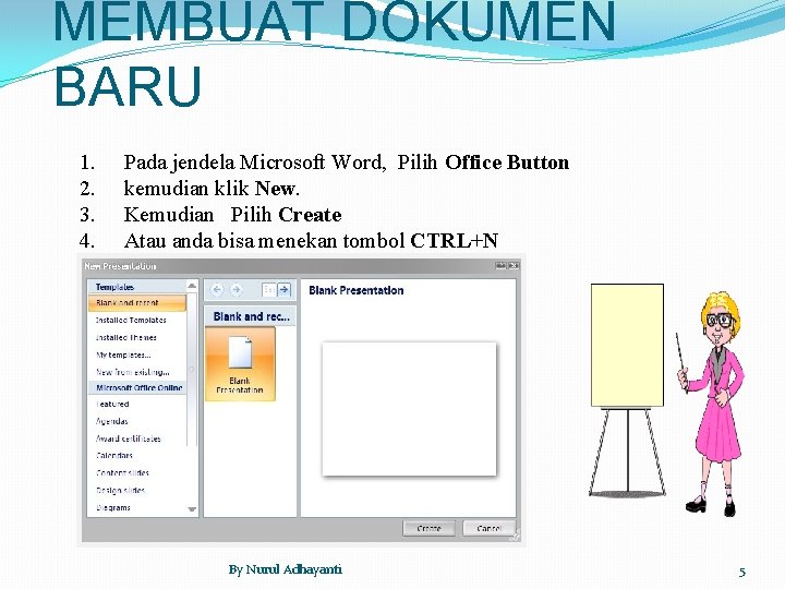 MEMBUAT DOKUMEN BARU 1. 2. 3. 4. Pada jendela Microsoft Word, Pilih Office Button