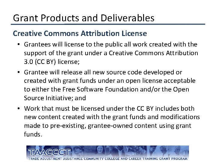 Grant Products and Deliverables Creative Commons Attribution License • Grantees will license to the
