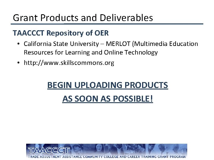 Grant Products and Deliverables TAACCCT Repository of OER • California State University – MERLOT