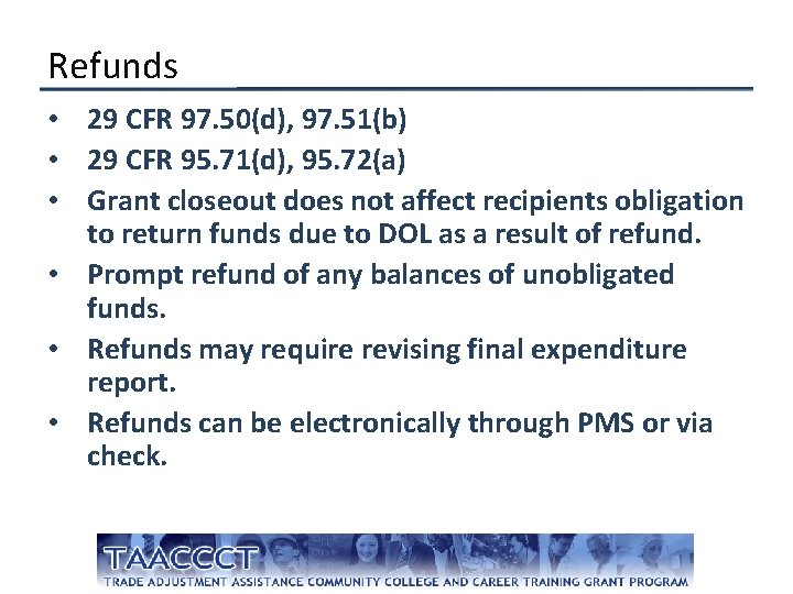 Refunds • 29 CFR 97. 50(d), 97. 51(b) • 29 CFR 95. 71(d), 95.