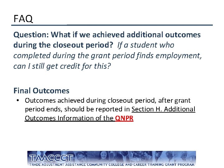 FAQ Question: What if we achieved additional outcomes during the closeout period? If a