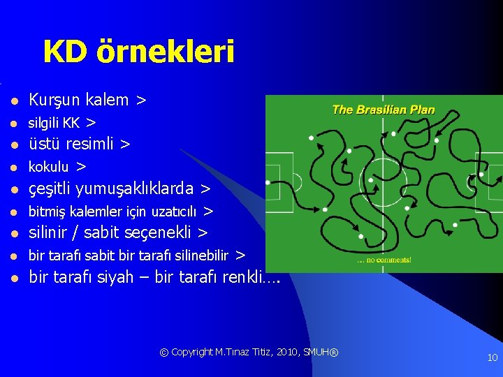 KD örnekleri l Kurşun kalem > silgili KK > üstü resimli > kokulu >