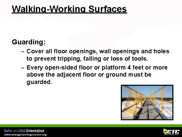 Walking-Working Surfaces Guarding: – Cover all floor openings, wall openings and holes to prevent