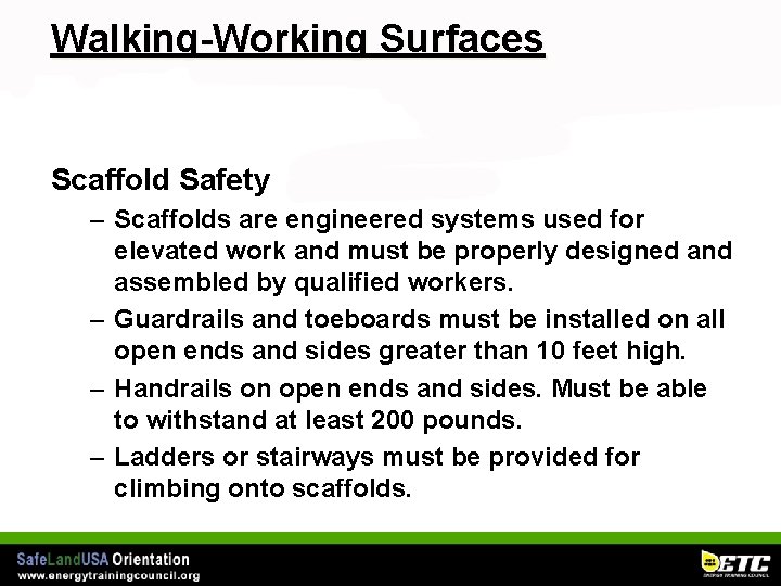 Walking-Working Surfaces Scaffold Safety – Scaffolds are engineered systems used for elevated work and