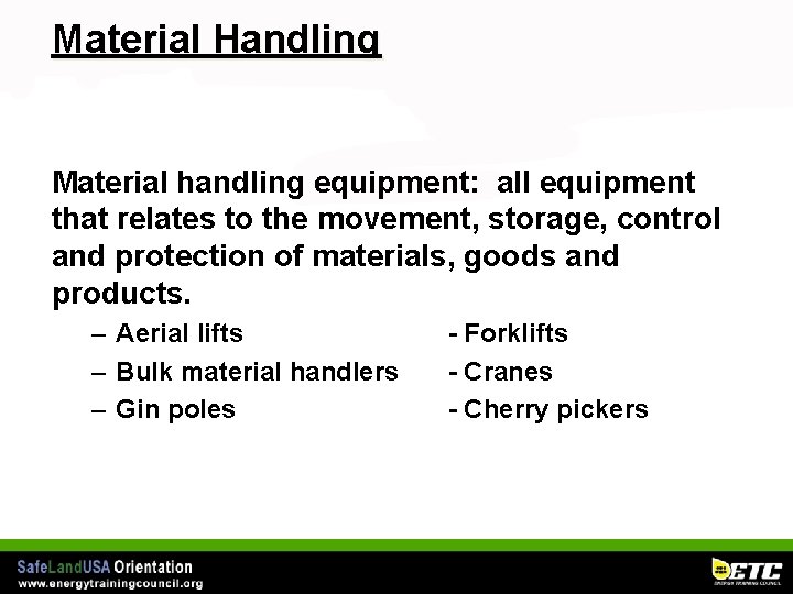 Material Handling Material handling equipment: all equipment that relates to the movement, storage, control