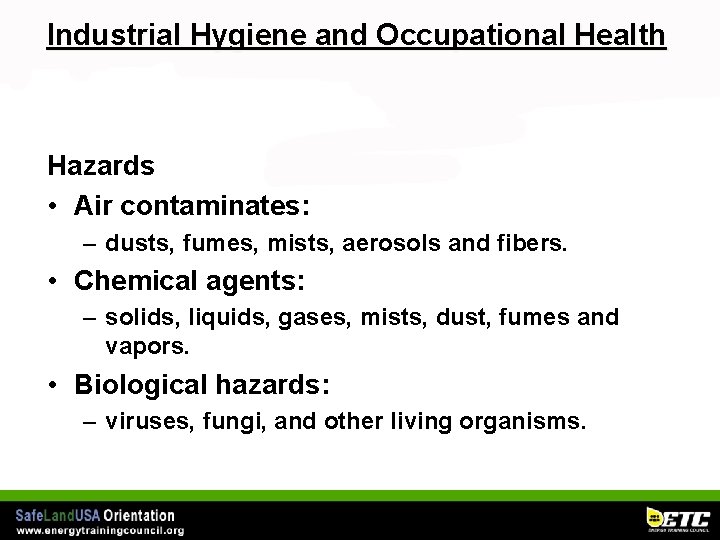 Industrial Hygiene and Occupational Health Hazards • Air contaminates: – dusts, fumes, mists, aerosols