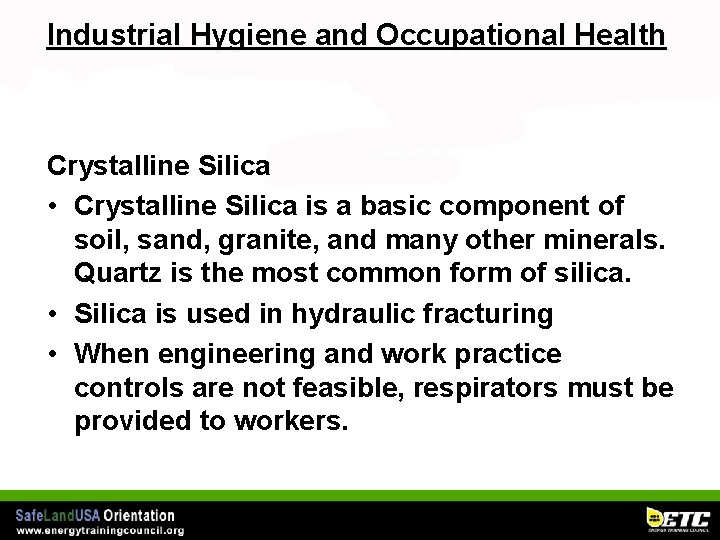 Industrial Hygiene and Occupational Health Crystalline Silica • Crystalline Silica is a basic component