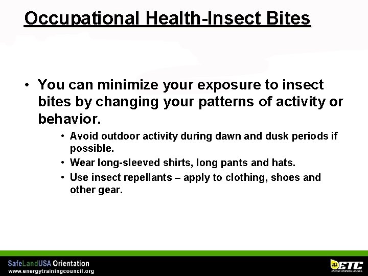 Occupational Health-Insect Bites • You can minimize your exposure to insect bites by changing