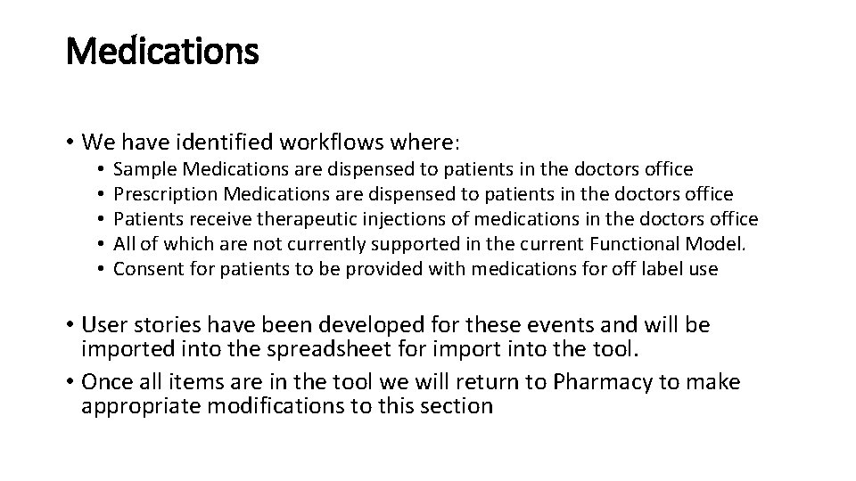 Medications • We have identified workflows where: • • • Sample Medications are dispensed