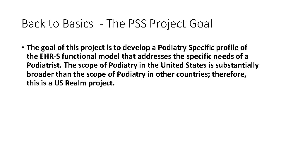 Back to Basics - The PSS Project Goal • The goal of this project