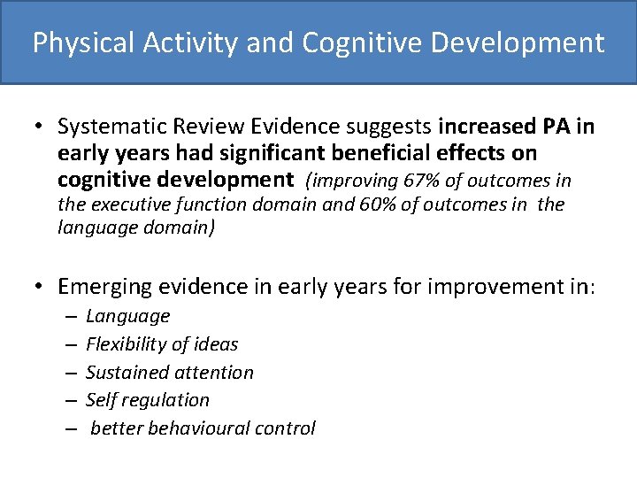 Physical Activity and Cognitive Development • Systematic Review Evidence suggests increased PA in early