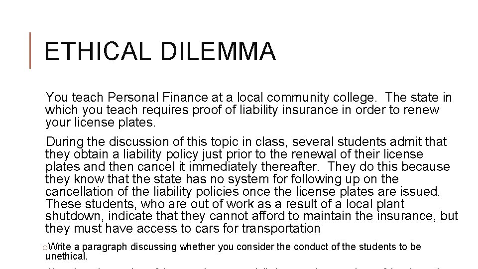 ETHICAL DILEMMA You teach Personal Finance at a local community college. The state in