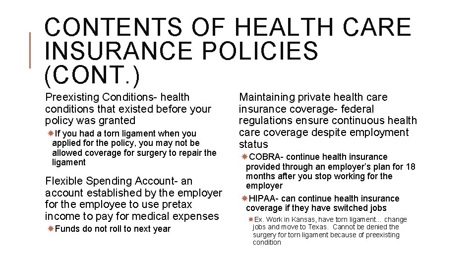 CONTENTS OF HEALTH CARE INSURANCE POLICIES (CONT. ) Preexisting Conditions- health conditions that existed