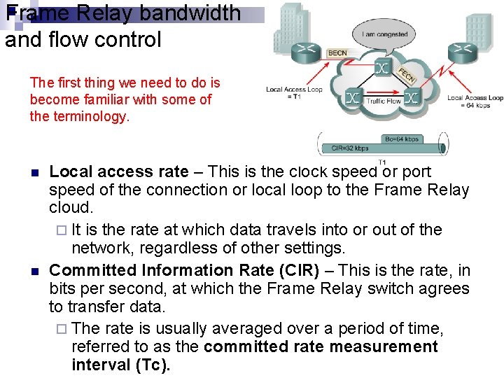 Frame Relay bandwidth and flow control The first thing we need to do is