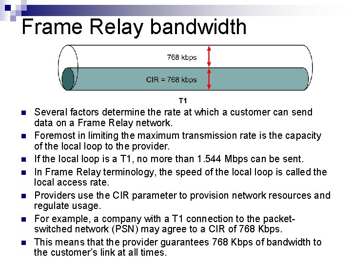Frame Relay bandwidth n n n n Several factors determine the rate at which
