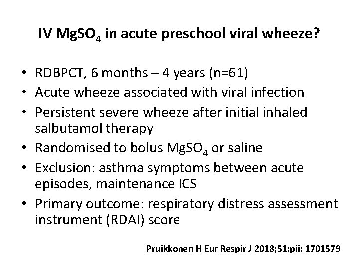 IV Mg. SO 4 in acute preschool viral wheeze? • RDBPCT, 6 months –