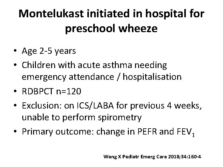 Montelukast initiated in hospital for preschool wheeze • Age 2 -5 years • Children