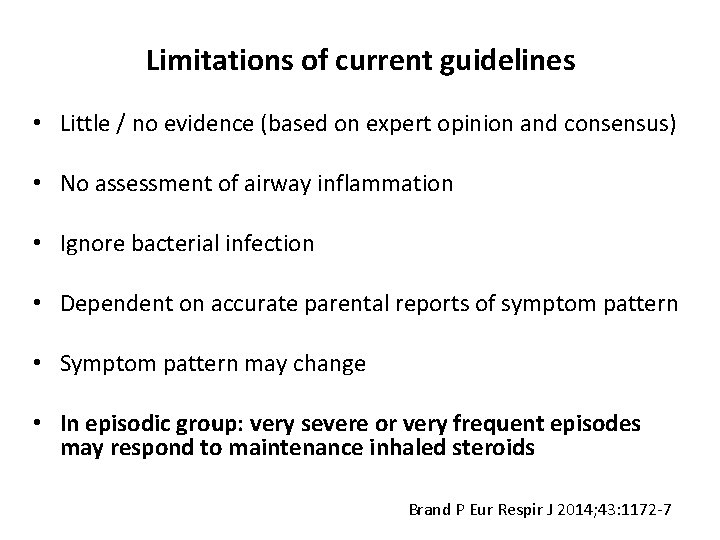 Limitations of current guidelines • Little / no evidence (based on expert opinion and