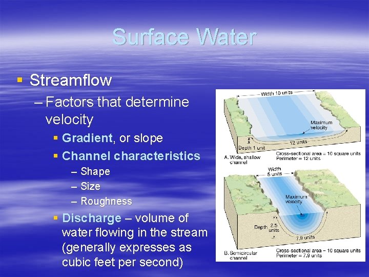 Surface Water § Streamflow – Factors that determine velocity § Gradient, or slope §