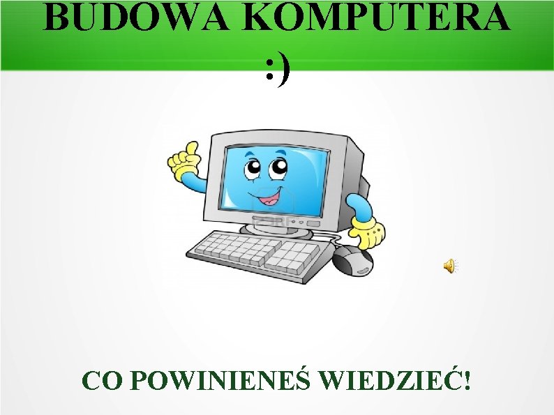BUDOWA KOMPUTERA : ) CO POWINIENEŚ WIEDZIEĆ! 
