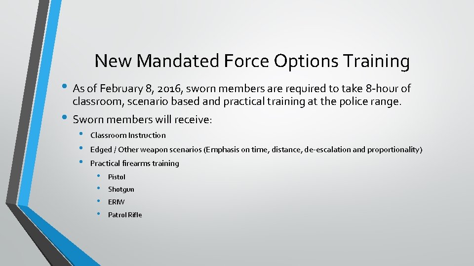 New Mandated Force Options Training • As of February 8, 2016, sworn members are