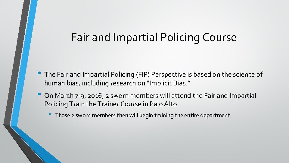 Fair and Impartial Policing Course • The Fair and Impartial Policing (FIP) Perspective is